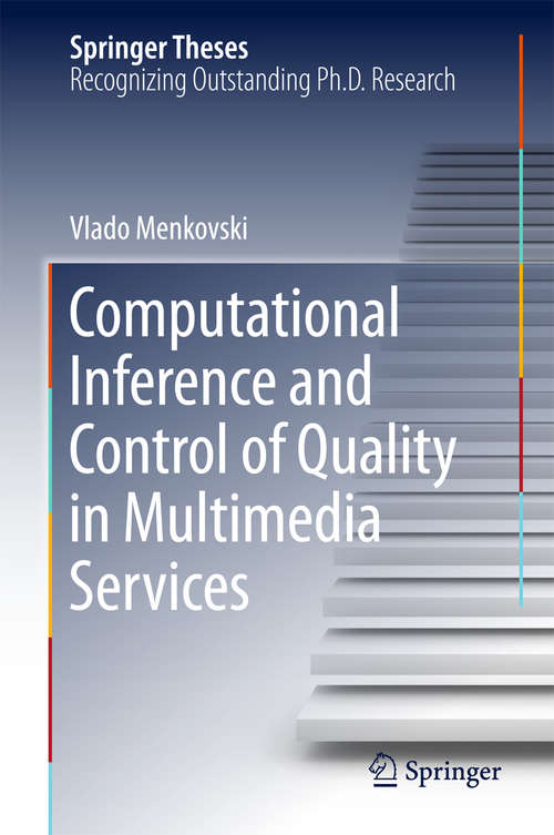Book cover of Computational Inference and Control of Quality in Multimedia Services (1st ed. 2015) (Springer Theses)