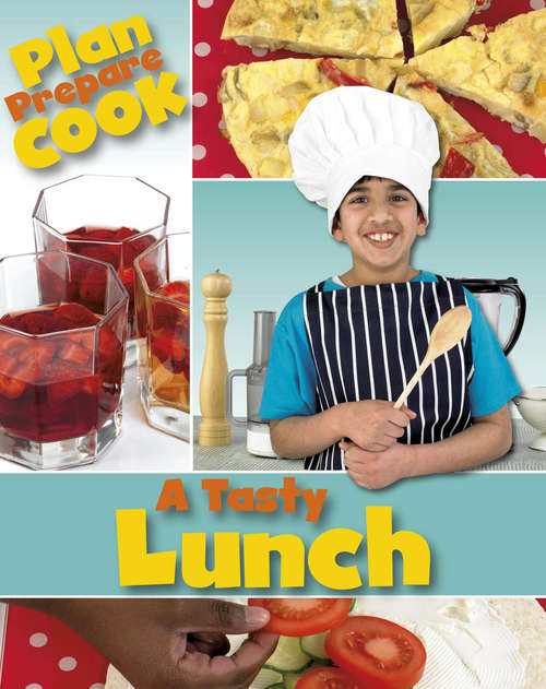 Book cover of A Tasty Lunch: A Tasty Lunch (Plan, Prepare, Cook)