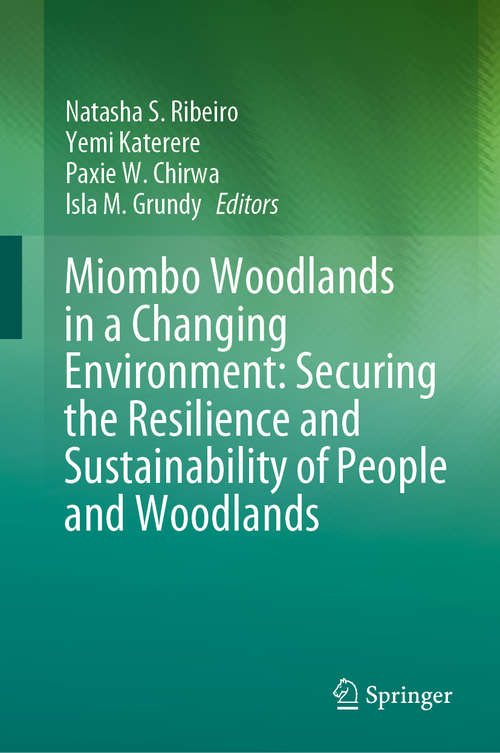 Book cover of Miombo Woodlands in a Changing Environment: Securing the Resilience and Sustainability of People and Woodlands (1st ed. 2020)