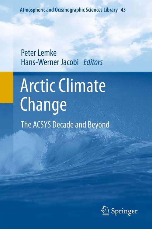 Book cover of Arctic Climate Change: The ACSYS Decade and Beyond (2012) (Atmospheric and Oceanographic Sciences Library #43)