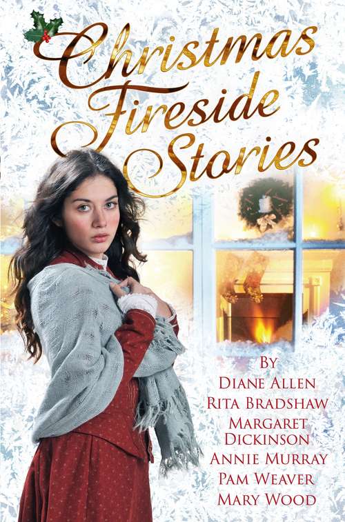 Book cover of Christmas Fireside Stories: A Collection of Heart-Warming Christmas Short Stories From Six Bestselling Authors