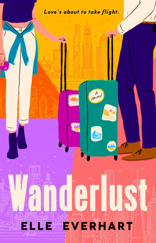Book cover of Wanderlust: The heartwarming romcom perfect to escape with this summer