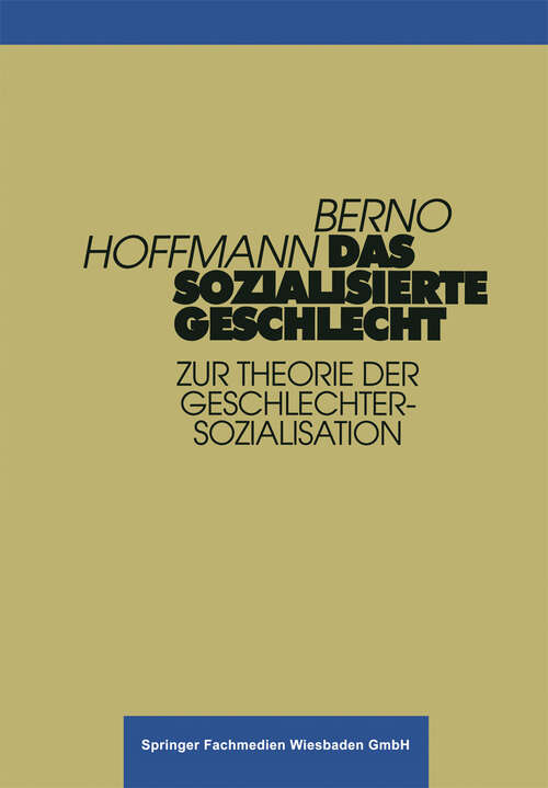 Book cover of Das sozialisierte Geschlecht: Zur Theorie der Geschlechtersozialisation (1997) (Fragen der Gesellschaft)