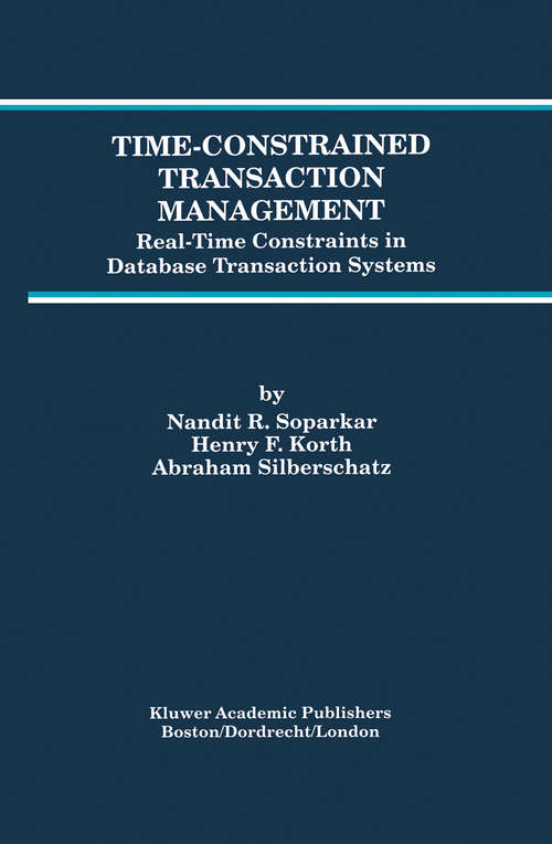 Book cover of Time-Constrained Transaction Management: Real-Time Constraints in Database Transaction Systems (1996) (Advances in Database Systems #2)