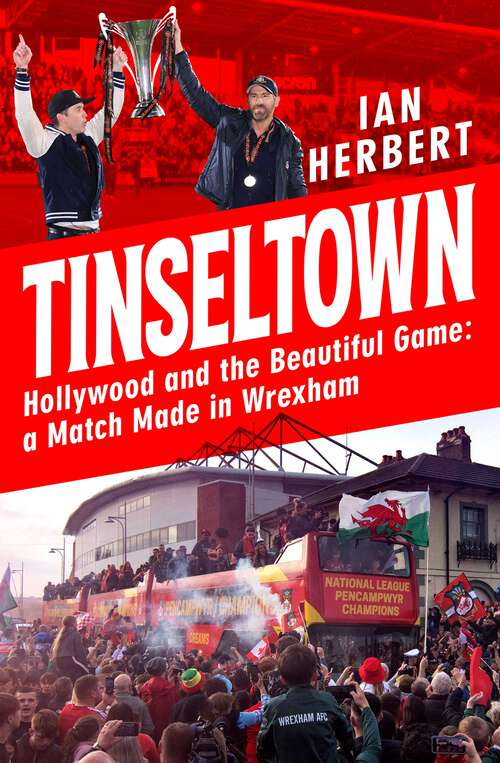 Book cover of Tinseltown: Hollywood and the Beautiful Game - a Match Made in Wrexham