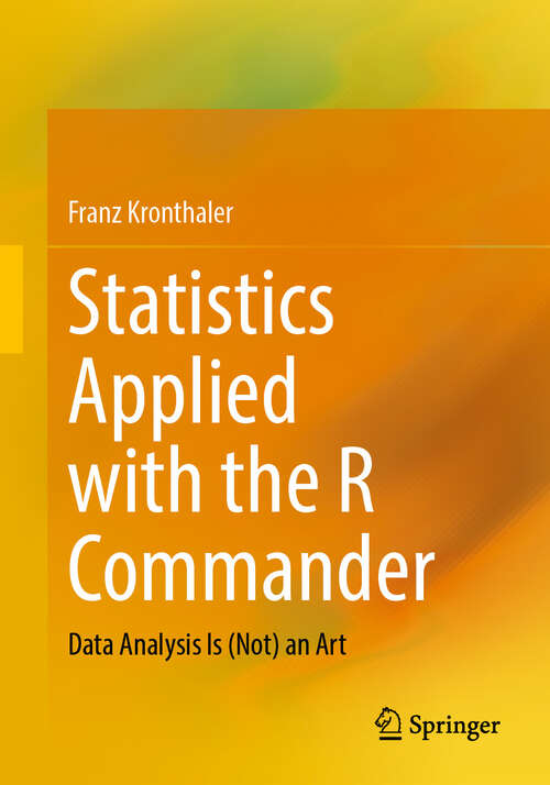 Book cover of Statistics Applied with the R Commander: Data Analysis Is (Not) an Art (2024)