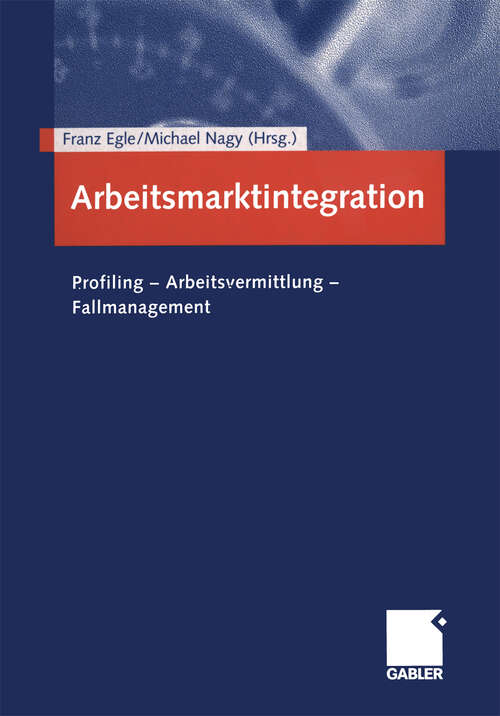 Book cover of Arbeitsmarktintegration: Profiling - Arbeitsvermittlung - Fallmanagement (2005)