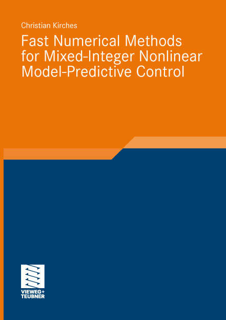 Book cover of Fast Numerical Methods for Mixed-Integer Nonlinear Model-Predictive Control (2011) (Advances in Numerical Mathematics)