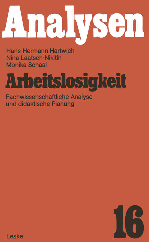 Book cover of Arbeitslosigkeit: Fachwissenschaftliche Analyse und didaktische Planung (1975)