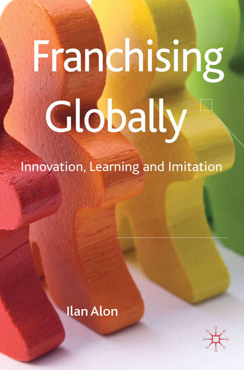 Book cover of Franchising Globally: Innovation, Learning and Imitation (2010)