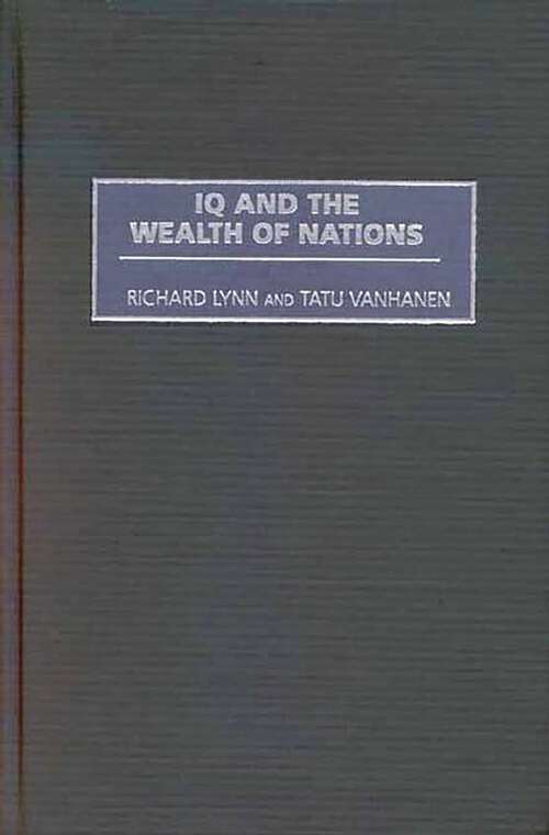 Book cover of IQ and the Wealth of Nations (Human Evolution, Behavior, and Intelligence)