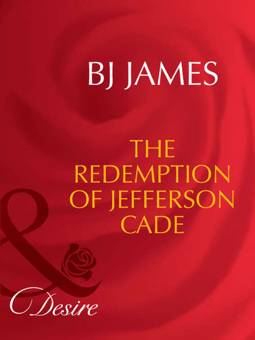 Book cover of The Redemption Of Jefferson Cade (ePub First edition) (Mills And Boon Desire Ser.)