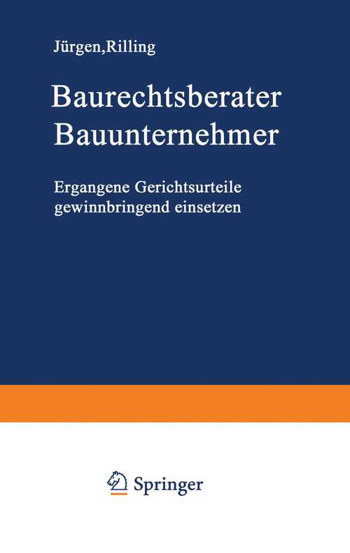 Book cover of Baurechtsberater Bauunternehmer: Ergangene Gerichtsurteile gewinnbringend einsetzen (1998)