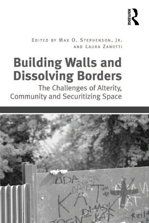 Book cover of Building Walls and Dissolving Borders: The Challenges of Alterity, Community and Securitizing Space