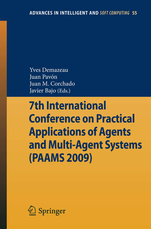 Book cover of 7th International Conference on Practical Applications of Agents and Multi-Agent Systems (2009) (Advances in Intelligent and Soft Computing #55)