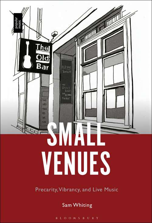 Book cover of Small Venues: Precarity, Vibrancy and Live Music