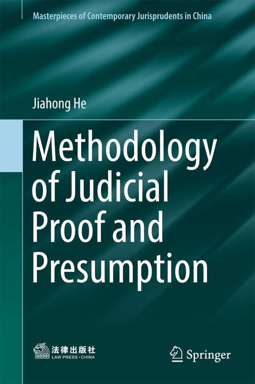 Book cover of Methodology of Judicial Proof and Presumption (Masterpieces of Contemporary Jurisprudents in China)