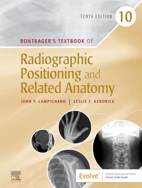 Book cover of Bontrager's Textbook of Radiographic Positioning and Related Anatomy - E-Book: Bontrager's Textbook of Radiographic Positioning and Related Anatomy - E-Book (10)