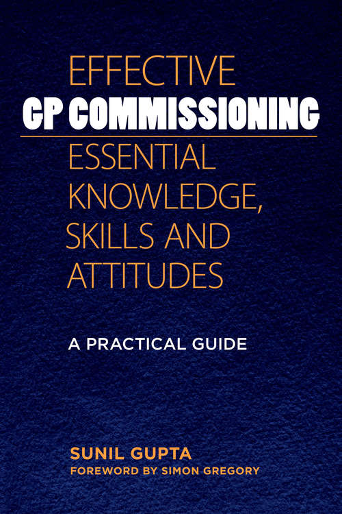 Book cover of Effective GP Commissioning - Essential Knowledge, Skills and Attitudes: A Practical Guide