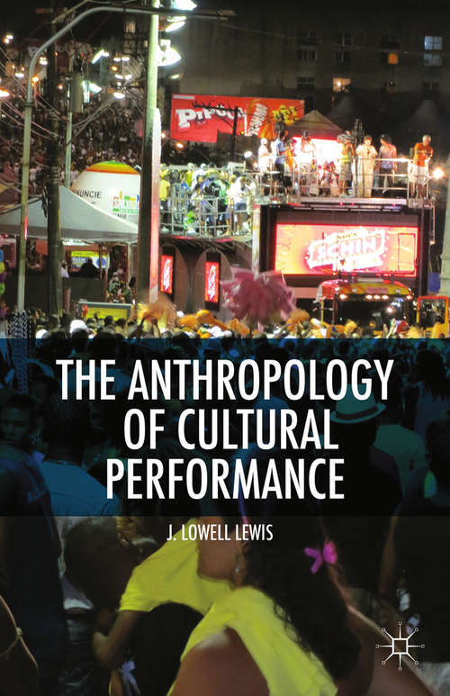 Book cover of The Anthropology of Cultural Performance (2013)