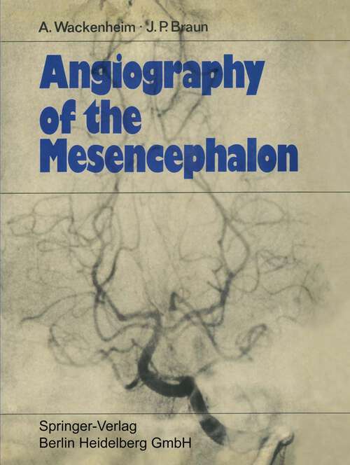 Book cover of Angiography of the Mesencephalon: Normal and Pathological Findings (1970)