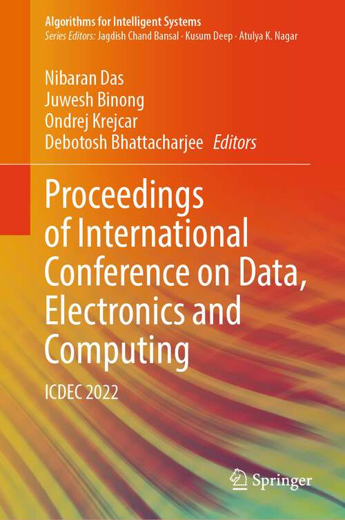 Book cover of Proceedings of International Conference on Data, Electronics and Computing: ICDEC 2022 (1st ed. 2023) (Algorithms for Intelligent Systems)