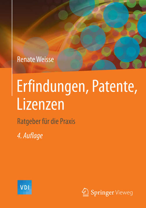 Book cover of Erfindungen, Patente, Lizenzen: Ratgeber für die Praxis (4. Aufl. 2014) (VDI-Buch)