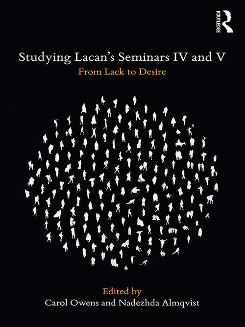 Book cover of Studying Lacan's Seminars IV and V: From Lack to Desire