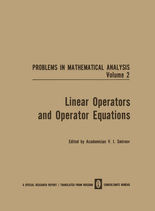 Book cover of Linear Operators and Operator Equations (1971) (Problems in mathematical analysis)