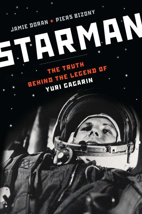 Book cover of Starman: The Truth Behind the Legend of Yuri Gagarin