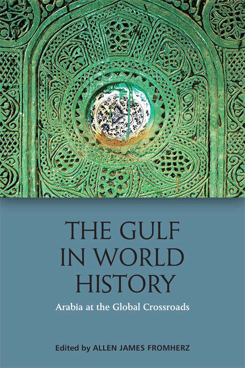 Book cover of The Gulf in World History: Arabian, Persian and Global Connections