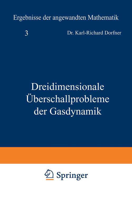 Book cover of Dreidimensionale Überschallprobleme der Gasdynamik (1957) (Ergebnisse der angewandten Mathematik #3)