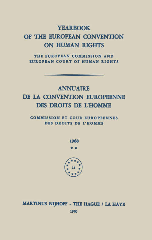 Book cover of Yearbook of the European Convention on Human Rights / Annuaire de la Convention Europeenne des Droits de L’Homme: The European Commission and European Court of Human Rights / Commission et Cour Europeennes des Droits de L’Homme (1970)