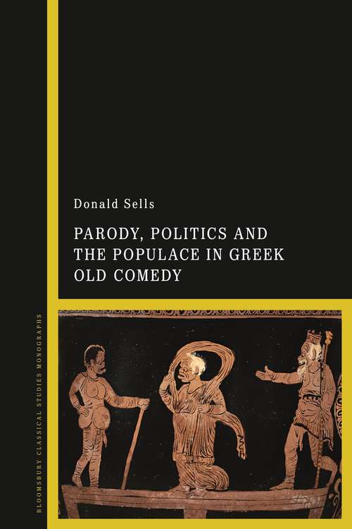 Book cover of Parody, Politics and the Populace in Greek Old Comedy