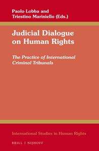 Book cover of Judicial Dialogue on Human Rights: The Practice of International Criminal Tribunals (PDF) (International Studies In Human Rights Ser. #120)