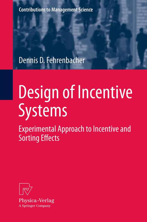 Book cover of Design of Incentive Systems: Experimental Approach to Incentive and Sorting Effects (2012) (Contributions to Management Science)