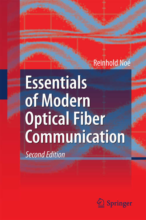 Book cover of Essentials of Modern Optical Fiber Communication (2nd ed. 2016)
