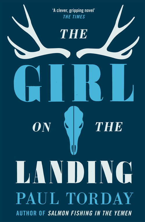 Book cover of The Girl On The Landing: ‘Part love story, part psychological thriller’, from the author of Salmon Fishing in the Yemen