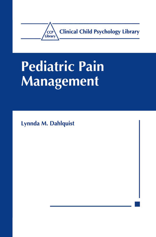 Book cover of Pediatric Pain Management (1999) (Clinical Child Psychology Library)