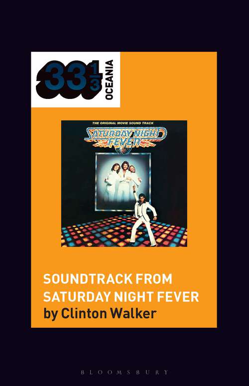 Book cover of Soundtrack from Saturday Night Fever (33 1/3 Oceania)