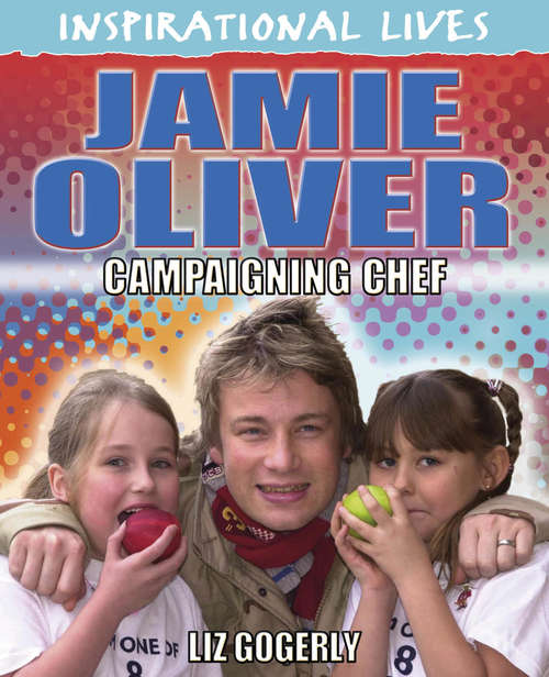 Book cover of Inspirational Lives: Jamie Oliver: Jamie Oliver Library Ebook (Inspirational Lives #46)