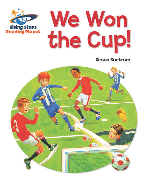 Book cover of Reading Planet - We Won the Cup! - Blue: Galaxy