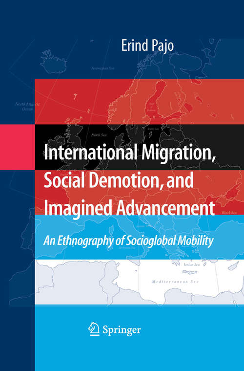 Book cover of International Migration, Social Demotion, and Imagined Advancement: An Ethnography of Socioglobal Mobility (2008)