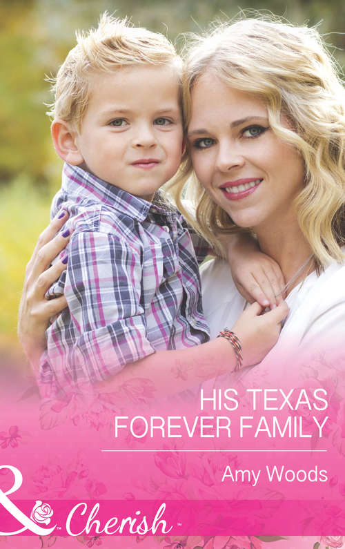 Book cover of His Texas Forever Family: Wearing The Rancher's Ring Not Just A Cowboy His Texas Forever Family (ePub First edition) (Mills And Boon Cherish Ser.)
