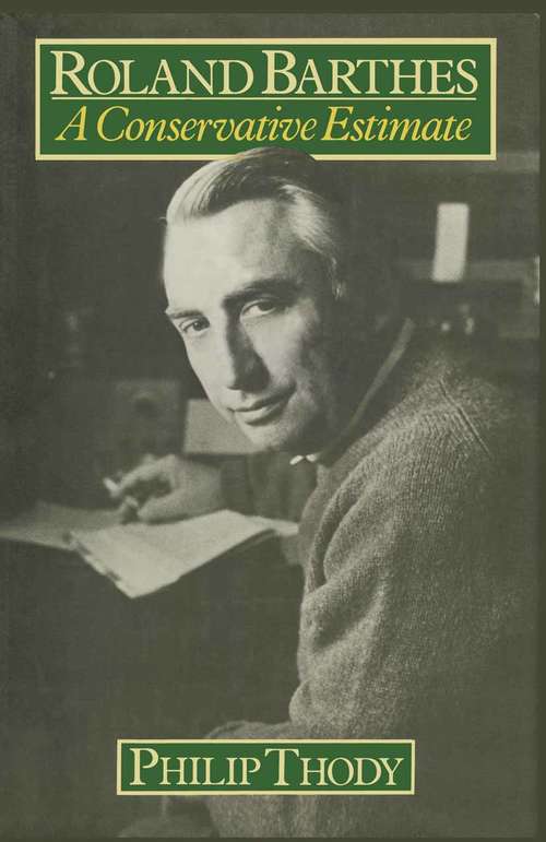 Book cover of Roland Barthes: A Conservative Estimate (1st ed. 1977)