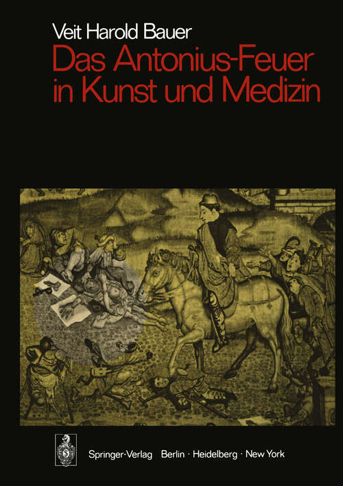Book cover of Das Antonius-Feuer in Kunst und Medizin (1973) (Sitzungsberichte der Heidelberger Akademie der Wissenschaften: 1973 / 1973)