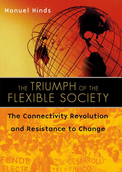 Book cover of The Triumph of the Flexible Society: The Connectivity Revolution and Resistance to Change