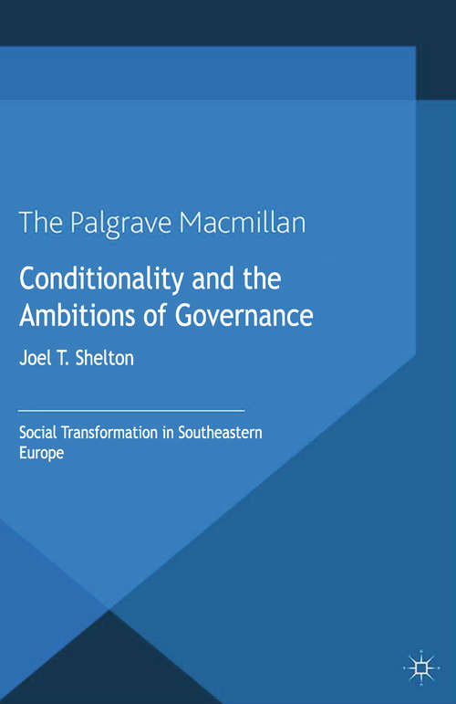 Book cover of Conditionality and the Ambitions of Governance: Social Transformation in Southeastern Europe (2015) (International Political Economy Series)
