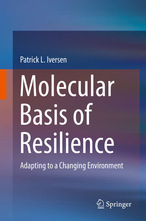 Book cover of Molecular Basis of Resilience: Adapting to a Changing Environment (1st ed. 2018)