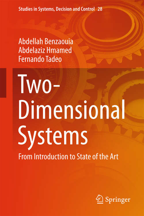 Book cover of Two-Dimensional Systems: From Introduction to State of the Art (1st ed. 2016) (Studies in Systems, Decision and Control #28)